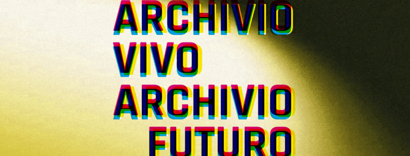 Archivio vivo Archivio futuro